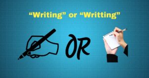 Writing or Writting Never Get Confused